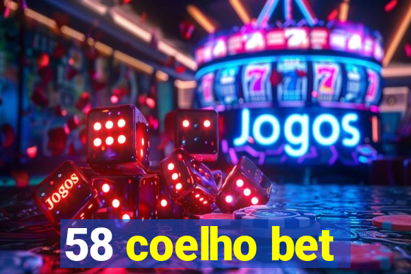 58 coelho bet